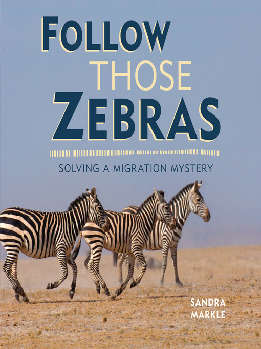 Title details for Follow Those Zebras by Sandra Markle - Wait list